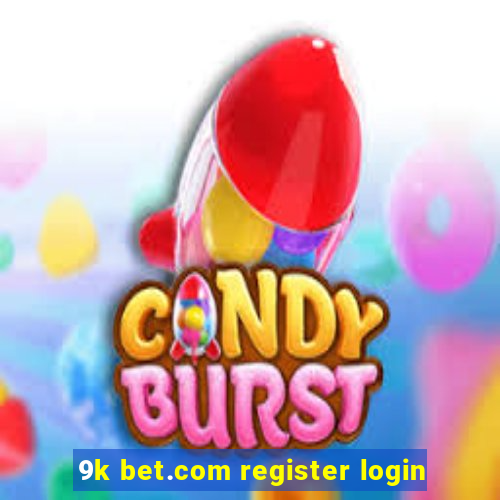 9k bet.com register login